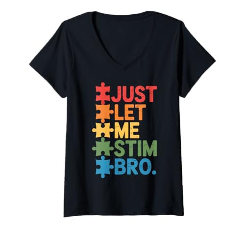 Damen Autismus Lass Mich einfach Stim Bro T-Shirt mit V-Ausschnitt Damen Autismus Lass Mich einfach Stim Bro T-Shirt mit V-Ausschnitt von Autism Awareness Autistic