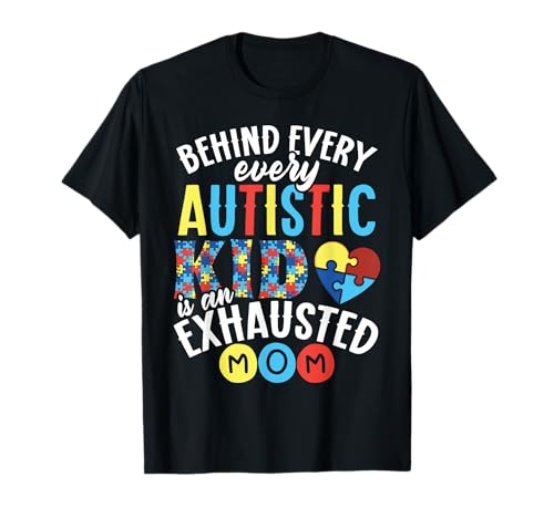 Hinter jedem erstaunlichen autistischen Kind steckt eine erschöpfte Mutter T-Shirt von Autism Awareness Gifts For Autism Mom & Autism Dad