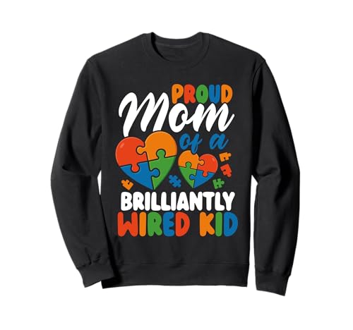 Stolze Mutter eines brillant verdrahteten Autismus-Bewusstseins für Kinder Sweatshirt von Autism Awareness Gifts For Autism Mom & Autism Dad