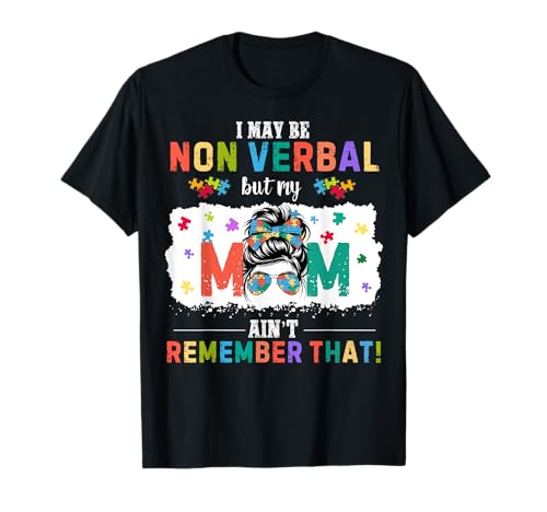 Ich Bin vielleicht nonverbaler Autismus Mama Lustiges Autismus-Bewusstsein T-Shirt Ich Bin vielleicht nonverbaler Autismus Mama Lustiges Autismus-Bewusstsein T-Shirt von Autism Graphic Tee Autism Advocate Autism Design