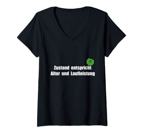 Damen Zustand entspricht Alter und Laufleistung KFZ Werkstatt HU T-Shirt mit V-Ausschnitt von Auto Tuning Sprüche Schrauber KFZ Mechatroniker HU