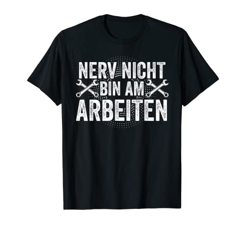 Herren Nerv nicht Bin am Arbeiten Mechaniker Auto T-Shirt von Auto & Schrauber Geschenk