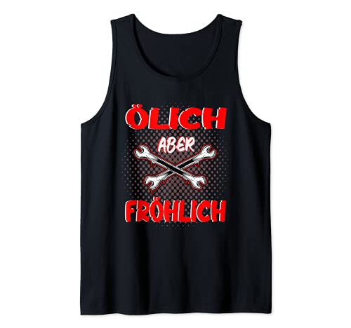 Ölich aber Fröhlich - KFZ Mechaniker Mechatroniker Herren Tank Top Ölich aber Fröhlich - KFZ Mechaniker Mechatroniker Herren Tank Top von Automechaniker Bastler & Schrauber Kram