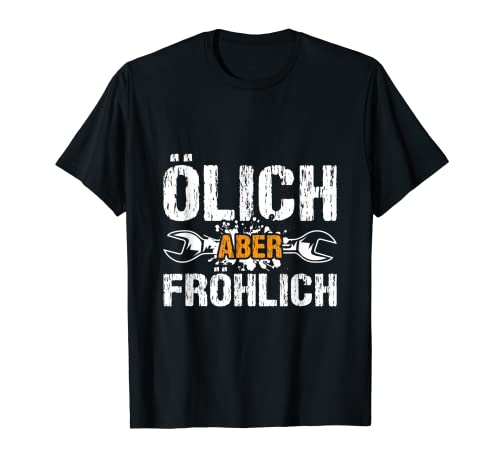 Herren Ölich aber Fröhlich Mechaniker Schrauber Mechatroniker T-Shirt Herren Ölich aber Fröhlich Mechaniker Schrauber Mechatroniker T-Shirt von Automechaniker und Mechaniker Geschenkideen