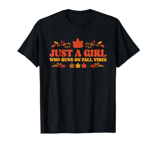 Just A Girl Who Runs On Fall Vibes Herbstsaison Damen T-Shirt Just A Girl Who Runs On Fall Vibes Herbstsaison Damen T-Shirt von Autumn Fall Cozy Season Pumpkin Women Girls