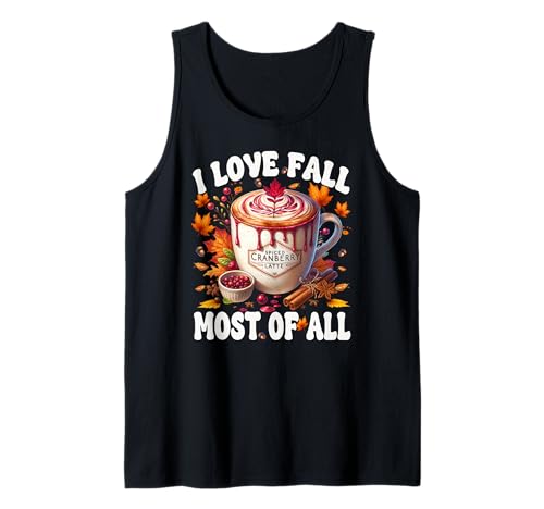 Fall Saying for Coffee Lover Women I Love Fall Most of All Tank Top Fall Saying for Coffee Lover Women I Love Fall Most of All Tank Top von Autumn Fall Gifts For Women And Fall Drinking Mugs