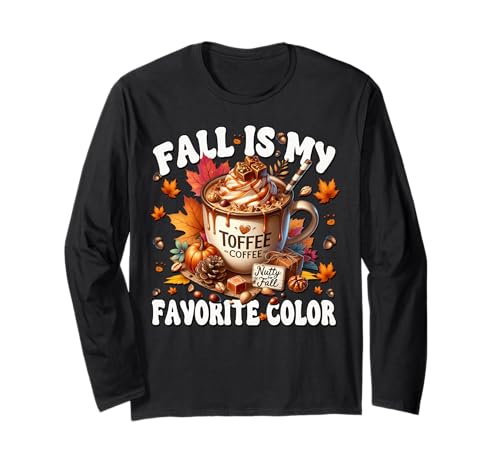 Toffee Coffee Mug for Autumn Women Fall is My Favorite Color Langarmshirt von Autumn Fall Gifts For Women And Fall Drinking Mugs