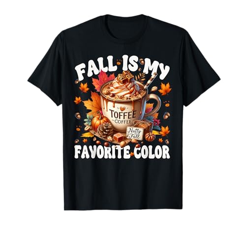 Toffee Coffee Mug for Autumn Women Fall is My Favorite Color T-Shirt Toffee Coffee Mug for Autumn Women Fall is My Favorite Color T-Shirt von Autumn Fall Gifts For Women And Fall Drinking Mugs