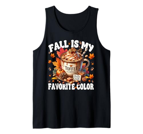 Toffee Coffee Mug for Autumn Women Fall is My Favorite Color Tank Top Toffee Coffee Mug for Autumn Women Fall is My Favorite Color Tank Top von Autumn Fall Gifts For Women And Fall Drinking Mugs