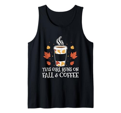 This Girl Runs On Fall and Coffee Autumn Season Coffein Tank Top This Girl Runs On Fall and Coffee Autumn Season Coffein Tank Top von Autumn Fall Season Coffee Lover Caffeine Women