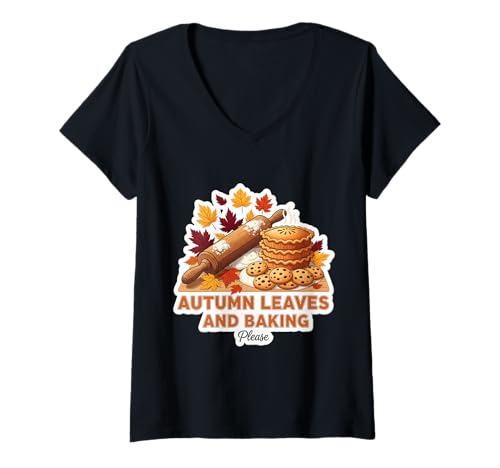 Damen Herbstblätter und Backwaren Please Fall Lover Pie Cookie Baker T-Shirt mit V-Ausschnitt von Autumn Leaves And Baking Please Fall Products