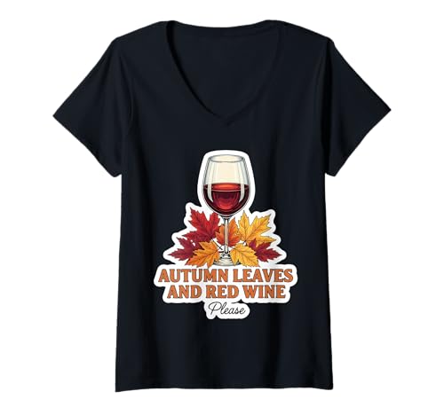 Damen Herbstblätter und Rotwein Bitte Fall Lover Zitat Spruch T-Shirt mit V-Ausschnitt von Autumn Leaves And Red Wine Please Fall Products
