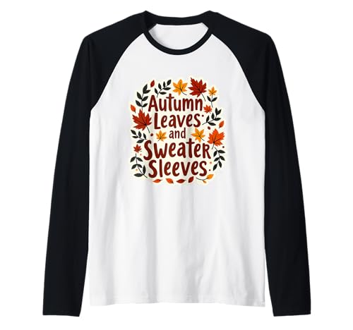 Herbstblätter und Pulloverärmel Herbstliebhaber Kürbis Damen Raglan von Autumn Leaves And Sweater Sleeves Fall Products