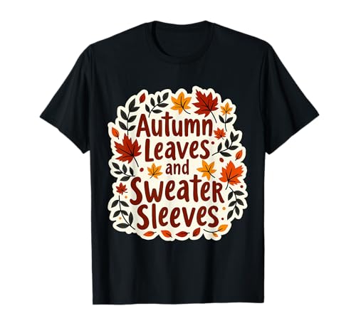 Herbstblätter und Pulloverärmel Herbstliebhaber Kürbis Damen T-Shirt Herbstblätter und Pulloverärmel Herbstliebhaber Kürbis Damen T-Shirt von Autumn Leaves And Sweater Sleeves Fall Products