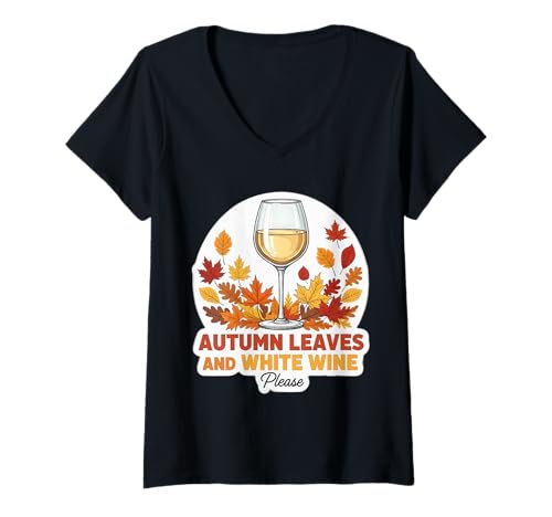 Damen Herbstblätter und Weißwein Bitte Fall Lover Zitat Spruch T-Shirt mit V-Ausschnitt von Autumn Leaves And White Wine Please Fall Products