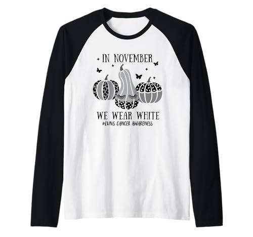 Men Women In November We Wear White Lung Cancer Awareness Raglan von Autumn Tee Cute Lung Cancer Awareness Heart Ribbon