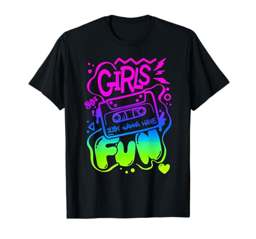 Girls Just Wanna Have Fun Nostalgie 1980er Jahre T-Shirt von Awesome 80's Retro Girls Just Wanna Have Fun DNG