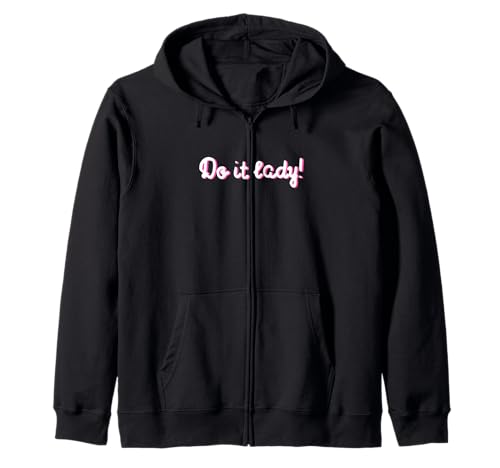 Lustiges Do It Lady Chit Humor Geschenke | Inspirierende Damen Kapuzenjacke von Awesome Chit Humor Apparel for Girls
