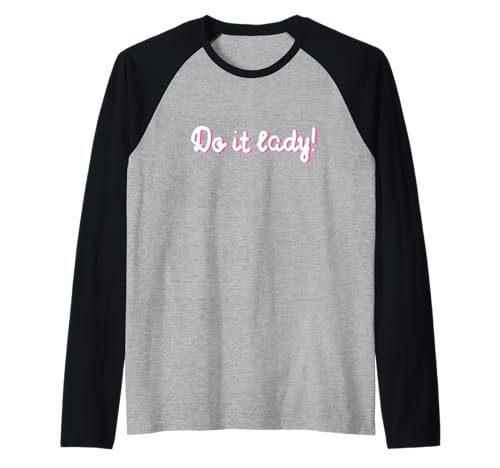 Lustiges Do It Lady Chit Humor Geschenke | Inspirierende Damen Raglan von Awesome Chit Humor Apparel for Girls