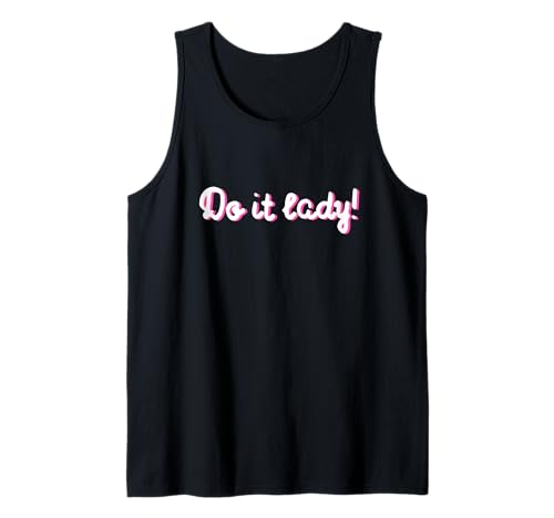 Lustiges Do It Lady Chit Humor Geschenke | Inspirierende Damen Tank Top von Awesome Chit Humor Apparel for Girls