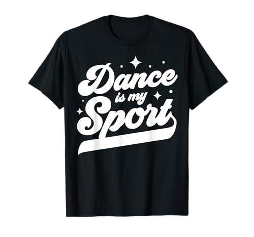 Dance Is My Sport Dancer Dancing Damen Herren Mädchen Jungen Cool T-Shirt Dance Is My Sport Dancer Dancing Damen Herren Mädchen Jungen Cool T-Shirt von Awesome Dancers Dancing