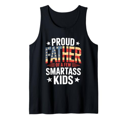 Proud Father Of A Few Smartass Kids Fathers Day Tank Top von Awesome Fathers Day Gift For Dad