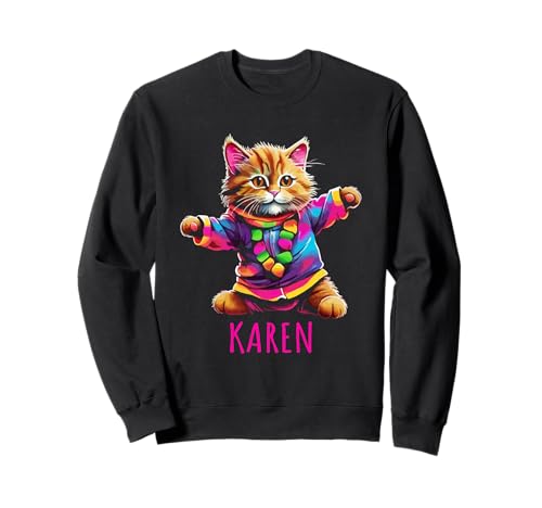 Karen Bunte tanzende Katze Design für Mädchen Name Karen Sweatshirt von Awesome Karen Designs for Girls Name Karen