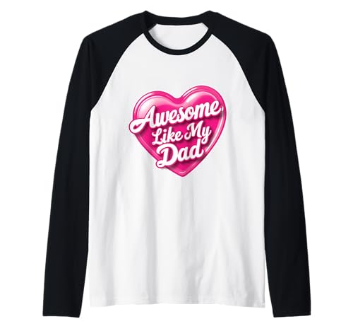Fantastisch wie mein Vater, Tochter, Vater, Herz, Papa-Mädchen, süß Raglan Fantastisch wie mein Vater, Tochter, Vater, Herz, Papa-Mädchen, süß Raglan von Awesome Like My Dad Daughter Father Heart Products