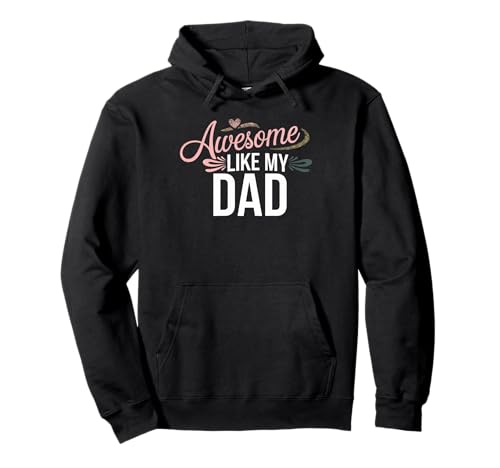 Fantastische Like My Dad Geschenke für Damen und Mädchen, lustige Geschenke von Papa Pullover Hoodie von Awesome Like My Dad Shirt Girls Daughter Gifts