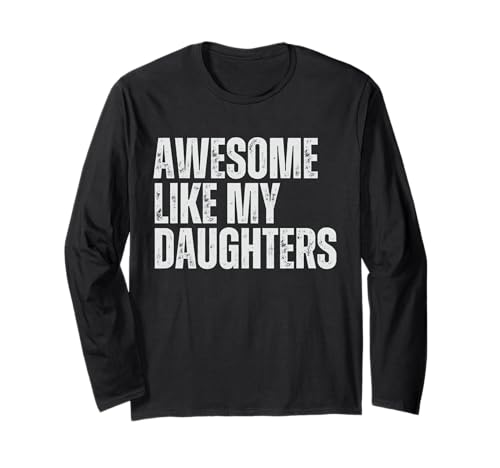 Awesome Like My Daughter Funny Men Dad Fathers Day Langarmshirt von Awesome Like My Daughter Outfit