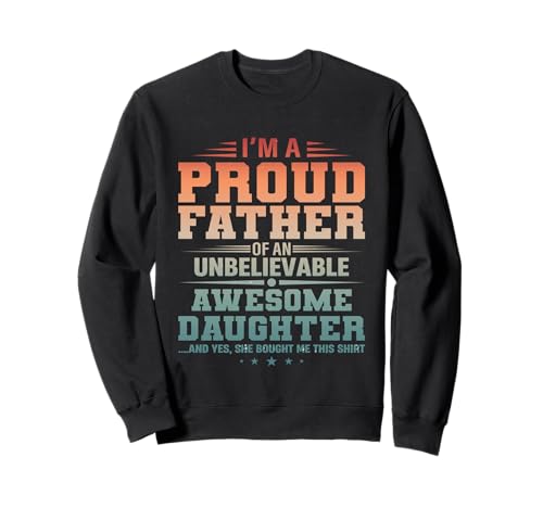 Das erste Mal, dass Vater von Mädchen Humor, Tochter, bald Papa wird Sweatshirt von Awesome Like My Daughter Papa Graphic Fathers Day