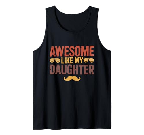 Fantastisch wie meine Tochter, Retro-Vatertags-Vater, Herren-Papa Tank Top Fantastisch wie meine Tochter, Retro-Vatertags-Vater, Herren-Papa Tank Top von Awesome Like My Daughter Retro Father Day Apparel