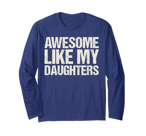 Tolles Like My Daughters Shirt, lustiges Herren-Vatertag-Shirt Langarmshirt von Awesome Like My Daughter Shirts