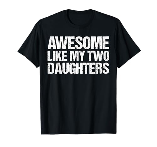 Tolles Like My Two Daughters Shirt, lustige Herren, Papa, Väter T-Shirt Tolles Like My Two Daughters Shirt, lustige Herren, Papa, Väter T-Shirt von Awesome Like My Daughter Shirts