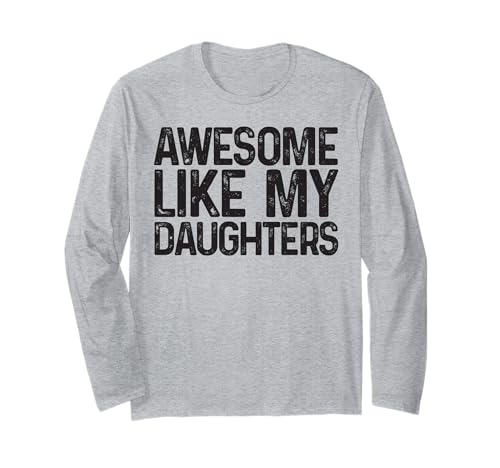 Tolles T-Shirt „Like My Daughters“, lustiger Vatertag für Herren Langarmshirt Tolles T-Shirt „Like My Daughters“, lustiger Vatertag für Herren Langarmshirt von Awesome Like My Daughter Shirts