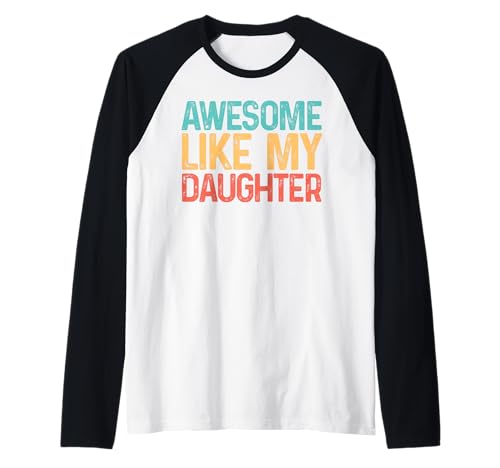 Tolles T-Shirt „Like My Daughters“, lustiges Männer-T-Shirt, Papa Raglan Tolles T-Shirt „Like My Daughters“, lustiges Männer-T-Shirt, Papa Raglan von Awesome Like My Daughter Shirts