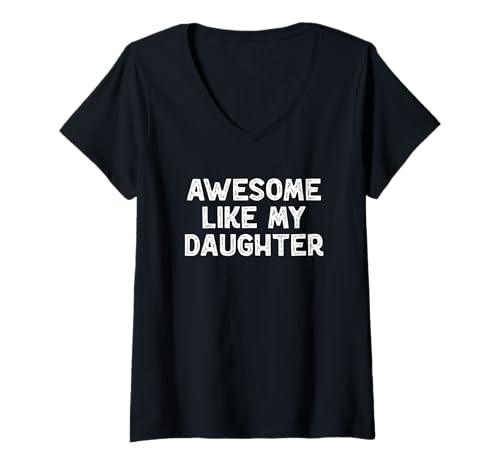 Damen Fantastisch wie Meine Tochter Lustiger Vatertag, Muttertag, Mama, Papa T-Shirt mit V-Ausschnitt von Awesome Like My Daughter Vintage Gift.