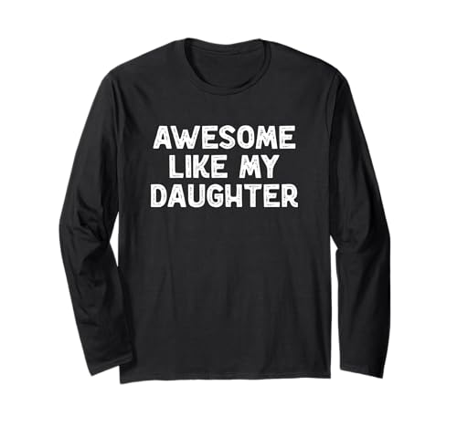 Fantastisch wie Meine Tochter Lustiger Vatertag, Muttertag, Mama, Papa Langarmshirt von Awesome Like My Daughter Vintage Gift.