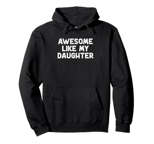Fantastisch wie Meine Tochter Lustiger Vatertag, Muttertag, Mama, Papa Pullover Hoodie von Awesome Like My Daughter Vintage Gift.