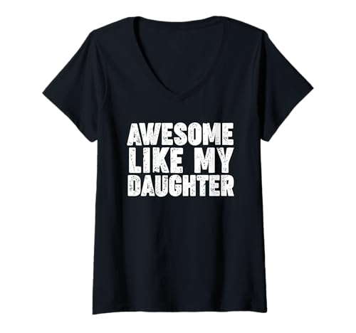 Damen Awesome Like My Daughter T-Shirt mit V-Ausschnitt Damen Awesome Like My Daughter T-Shirt mit V-Ausschnitt von Awesome Like My Daughter