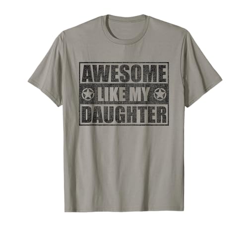 Fantastisch wie meine Tochter Mama Papa Muttertag Vatertag T-Shirt Fantastisch wie meine Tochter Mama Papa Muttertag Vatertag T-Shirt von Awesome Like My Daughter