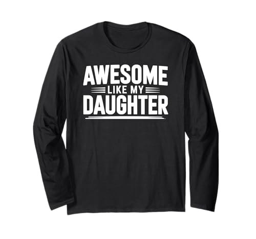 Stolze Mama und Papa Eltern Tochter Liebe Langarmshirt Stolze Mama und Papa Eltern Tochter Liebe Langarmshirt von Awesome Like My Daughter
