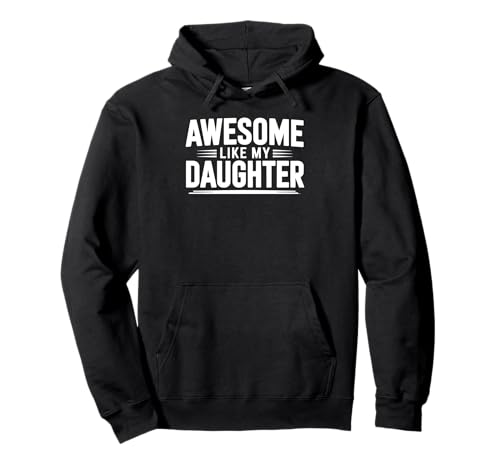 Stolze Mama und Papa Eltern Tochter Liebe Pullover Hoodie Stolze Mama und Papa Eltern Tochter Liebe Pullover Hoodie von Awesome Like My Daughter