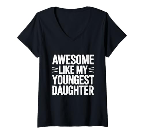 Damen Fantastisch wie der Muttertag meiner jüngsten Tochter, Vatertag T-Shirt mit V-Ausschnitt Damen Fantastisch wie der Muttertag meiner jüngsten Tochter, Vatertag T-Shirt mit V-Ausschnitt von Awesome Like My Youngest Daughter Mother's Day