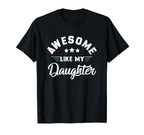 Fantastisch wie der Vater meiner Tochter und der Muttertag, Papa, Mama T-Shirt Fantastisch wie der Vater meiner Tochter und der Muttertag, Papa, Mama T-Shirt von AwesomeDadTees