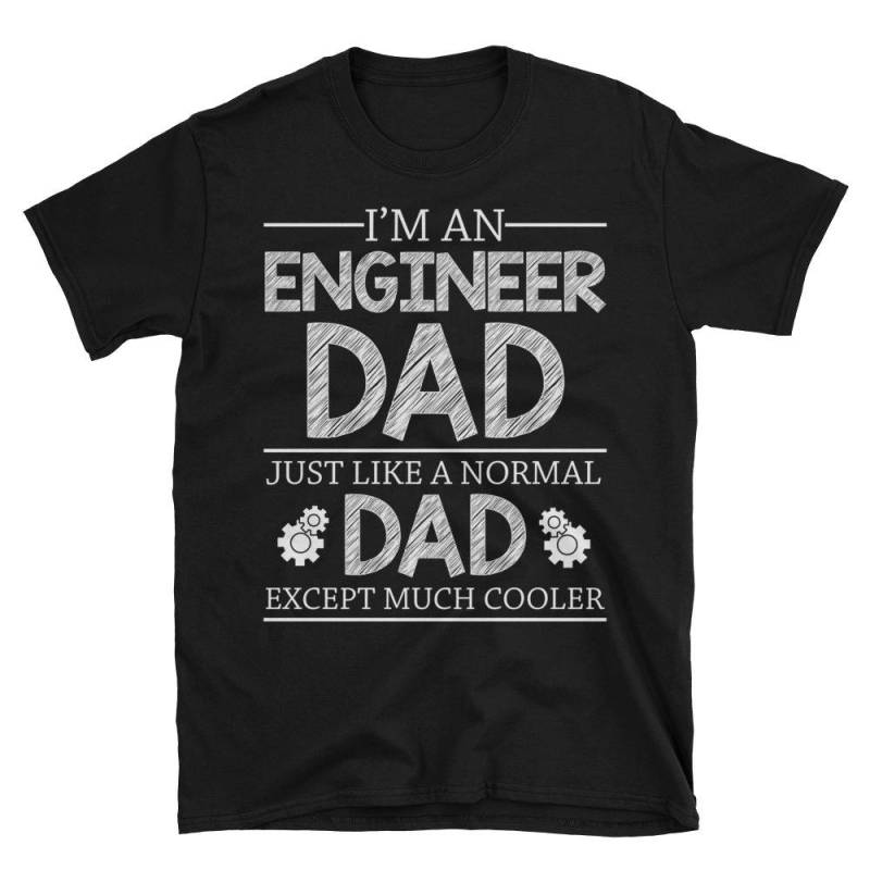 Ich Bin Ein Ingenieur Papa Nur Wie Normaler Vater Außer Viel Cooler Lustige Vatertag Geschenk Kurzarm Unisex T-Shirt von AwesomeTeeDesigns