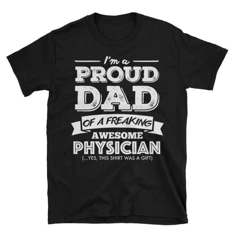 Ich Bin Ein Stolzer Vater Von Einem Freaking Awesome Physiciam Lustige Geschenke Für Papa, Kurzarm Unisex T-Shirt von AwesomeTeeDesigns