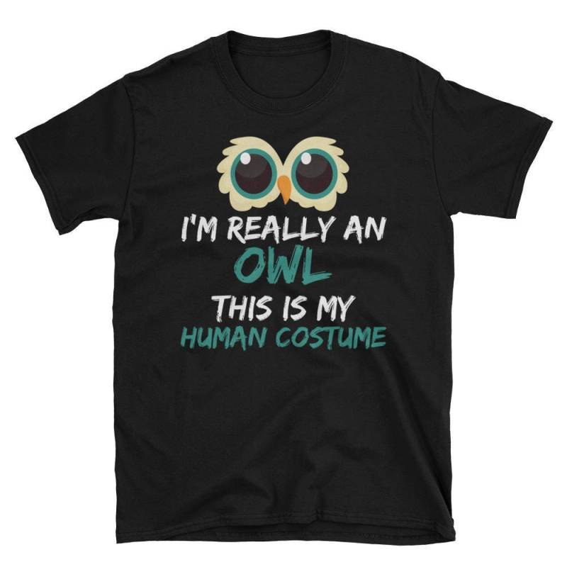 Ich Bin Wirklich Eine Eule Dies Ist Mein Menschliches Kostüm Lustige Last Minute Halloween Kurzarm Unisex T-Shirt von AwesomeTeeDesigns