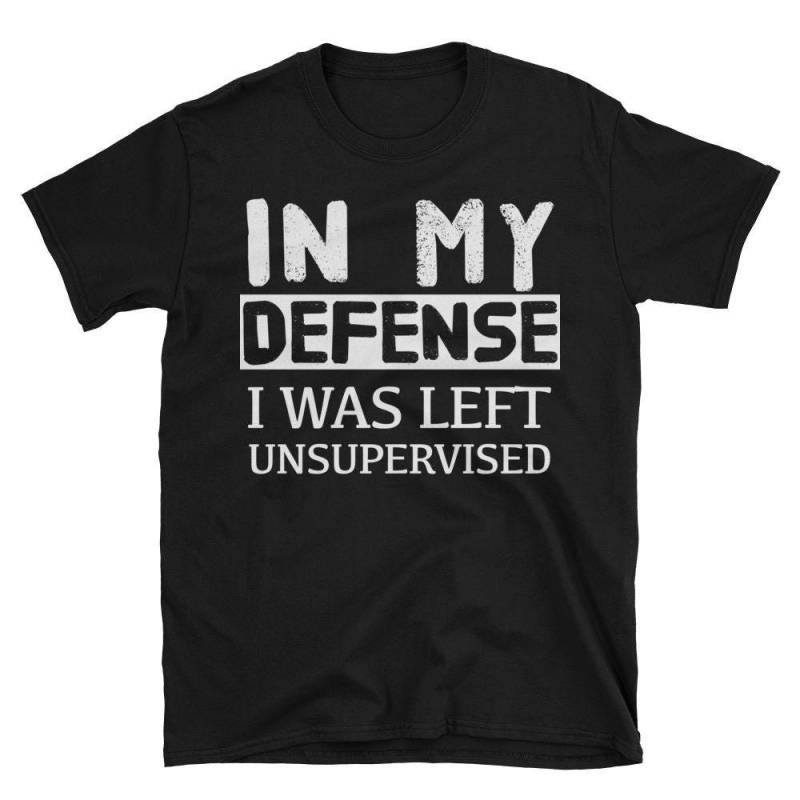 In Meiner Verteidigung War Ich Unbeaufsichtigt Lustige T-Shirt Geschenke Für Papa, Onkel, Großvater, Mama, Tante, Großmutter, Sohn, Tochter Unisex von AwesomeTeeDesigns