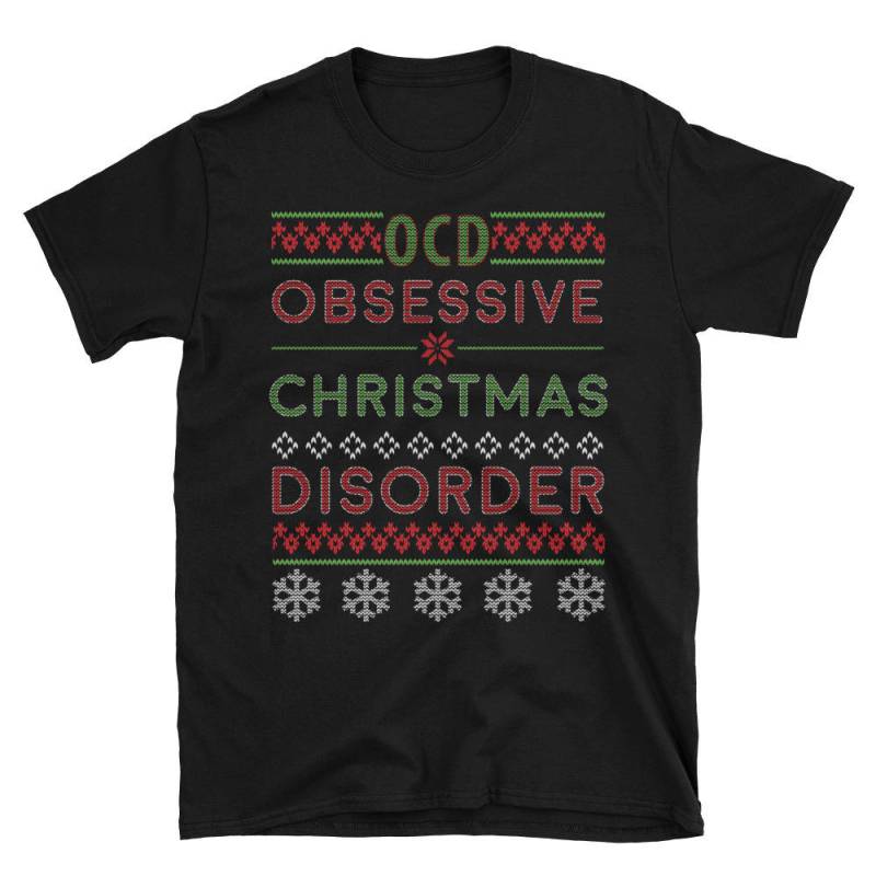 Ocd Obsessive Weihnachten Störung Hässliche Pullover Lustige Geschenke Kurzarm Unisex T-Shirt von AwesomeTeeDesigns